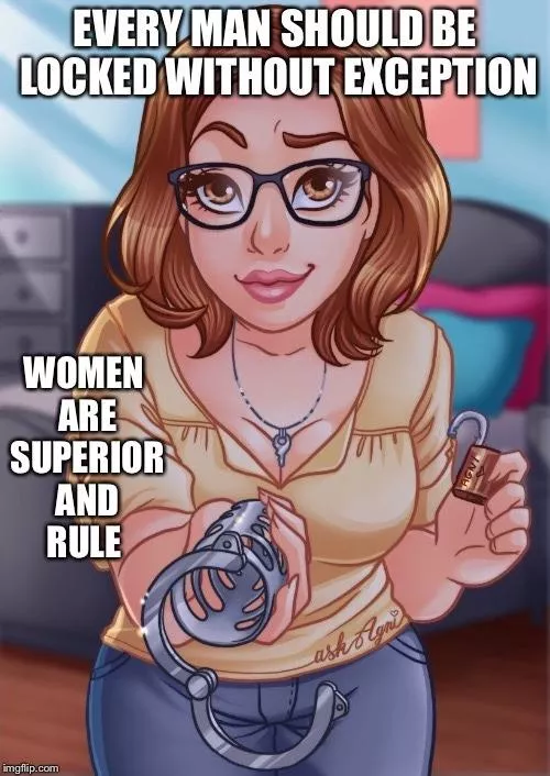 all men need to be in chastity cage 24/7 posted by imissyousadie