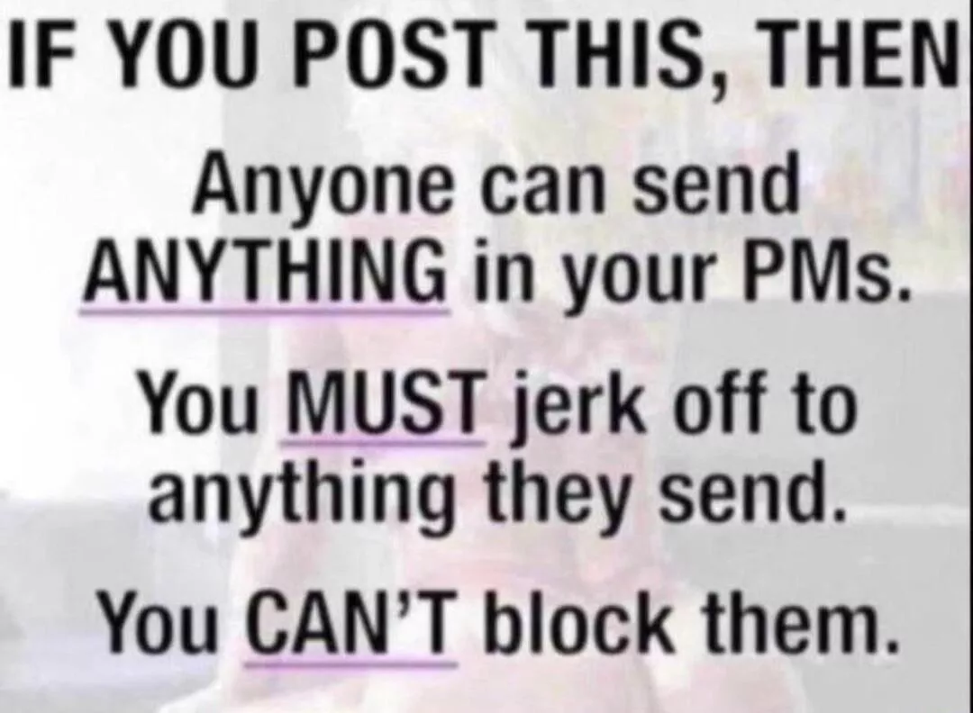 Blow up my PMs😉 posted by Either_Egg6880