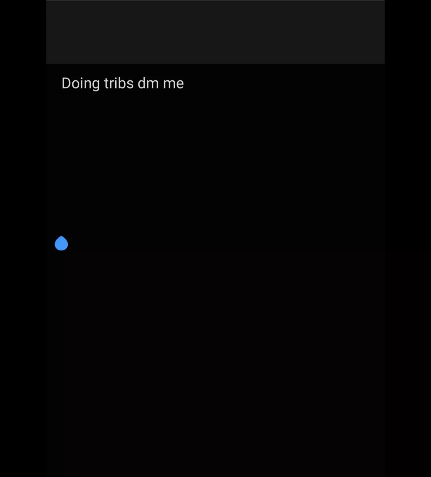 doing tribs now.Dm me posted by Lucky-Yoghurt-7705