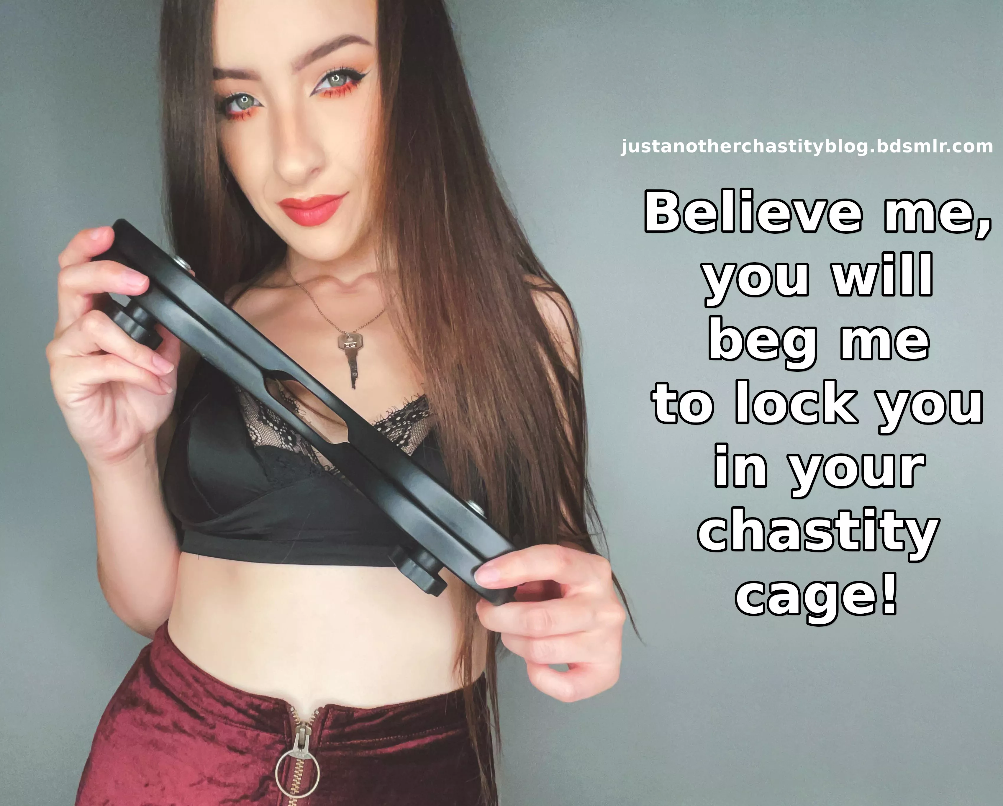 I believe that she will make you beg for it! posted by justchastityblog