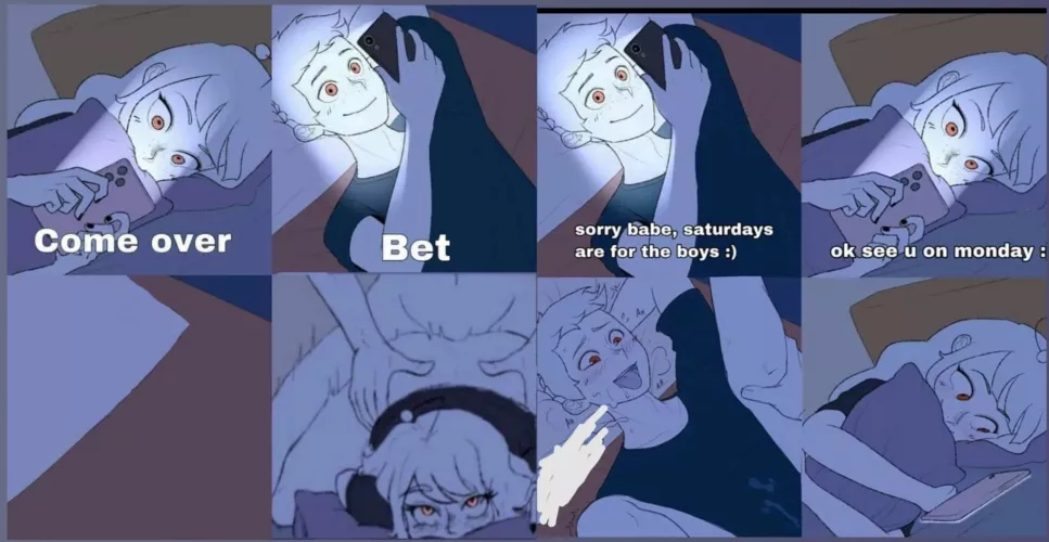 I Guess everyone on this sub be like this: Friday girls, Saturday boys. by maxpony19