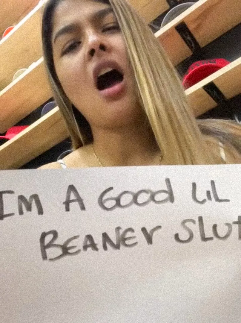 Im a good lil Beaner SLUT posted by lexynat