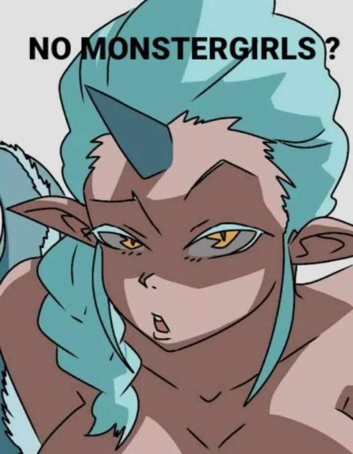 No Monstergirls? posted by Glittering-Balance22