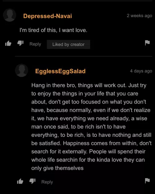 This honestly hit me hard. Look for happiness within guys, focus on what you have and be grateful. It is only after that, you will have more. by Puzzled_Formal942