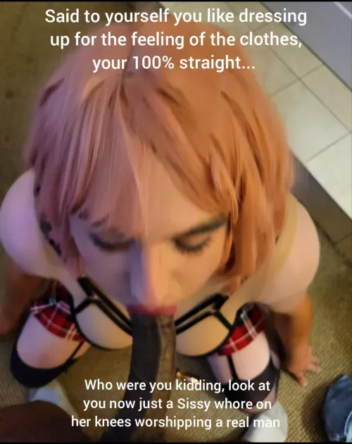 What I told myself many time over haha by SissyGurl4Use