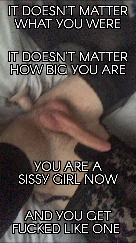you are a sissy girl now. act like it posted by Grapenugget56