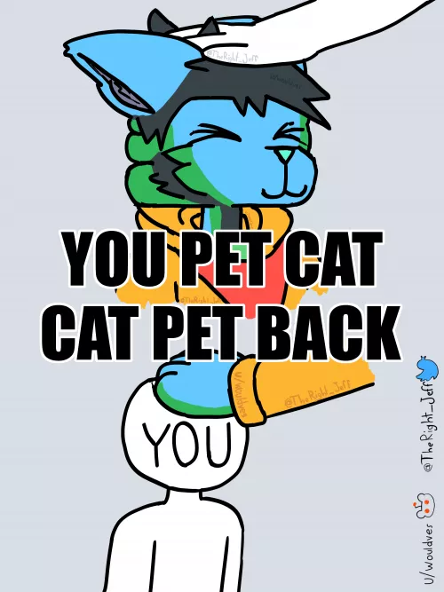 You will be pet ( art by me @TheRight_Jeff on twitter ) by wouldves