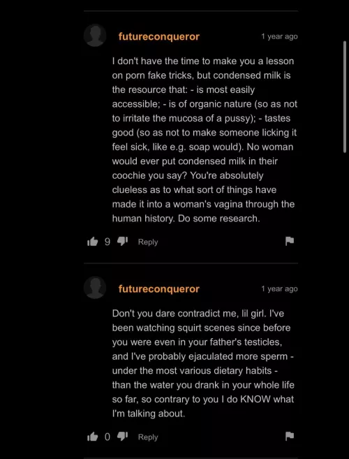 I've been watching squirt scenes since before vou were even in your father's testicles, by ParkingGarageSmell