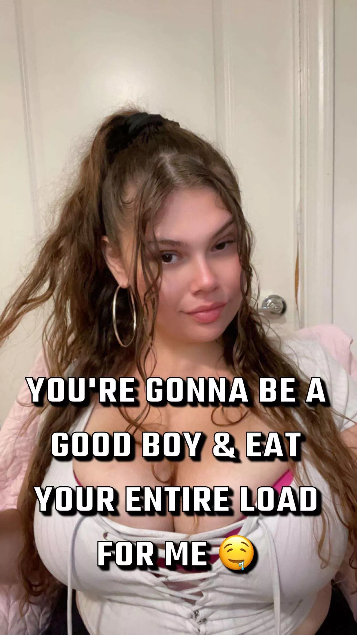 You Are Gonna Be A Good Boy & Eat Your Entire Load 🤤 Isn't That Right??? posted by Goddess_T-F