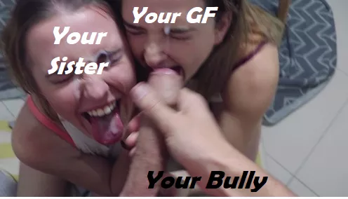 First your bully seduced your sister and that was bad enough - but then he was able to use your sister to convince your GF to go behind your back and become his slut too posted by The-Over-Looker