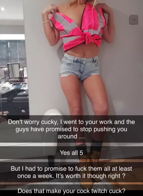 Don’t worry cucky, I went to your work … by cheeeeekymissy