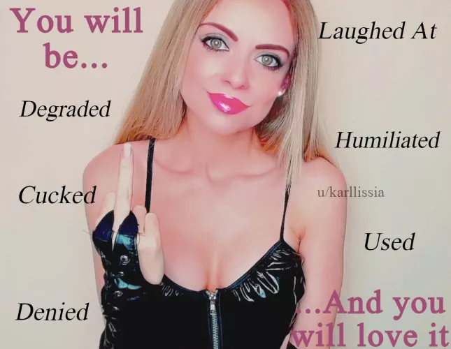 I am going to play with you however I please, and you will thank me for the privilege. by Karllissia