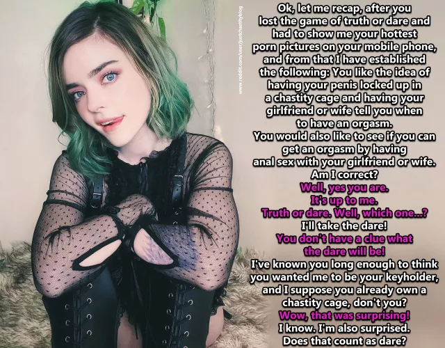 Have you ever played a game of truth or dare with your best friend? by justchastityblog