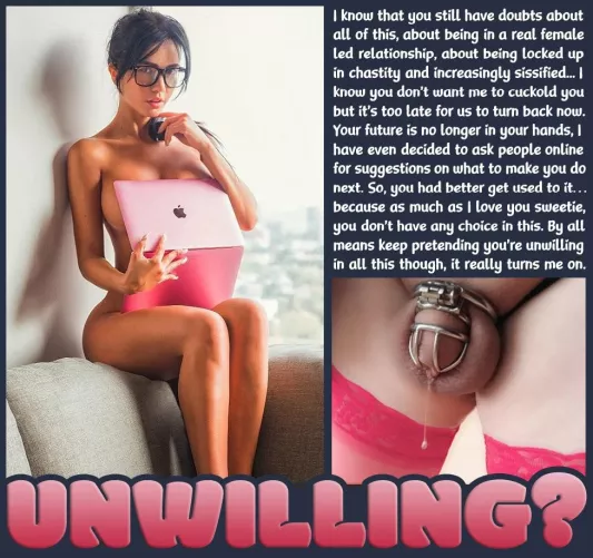 UNWILLING? [chastity] [femdom] [cuckold] by Teas_Denial
