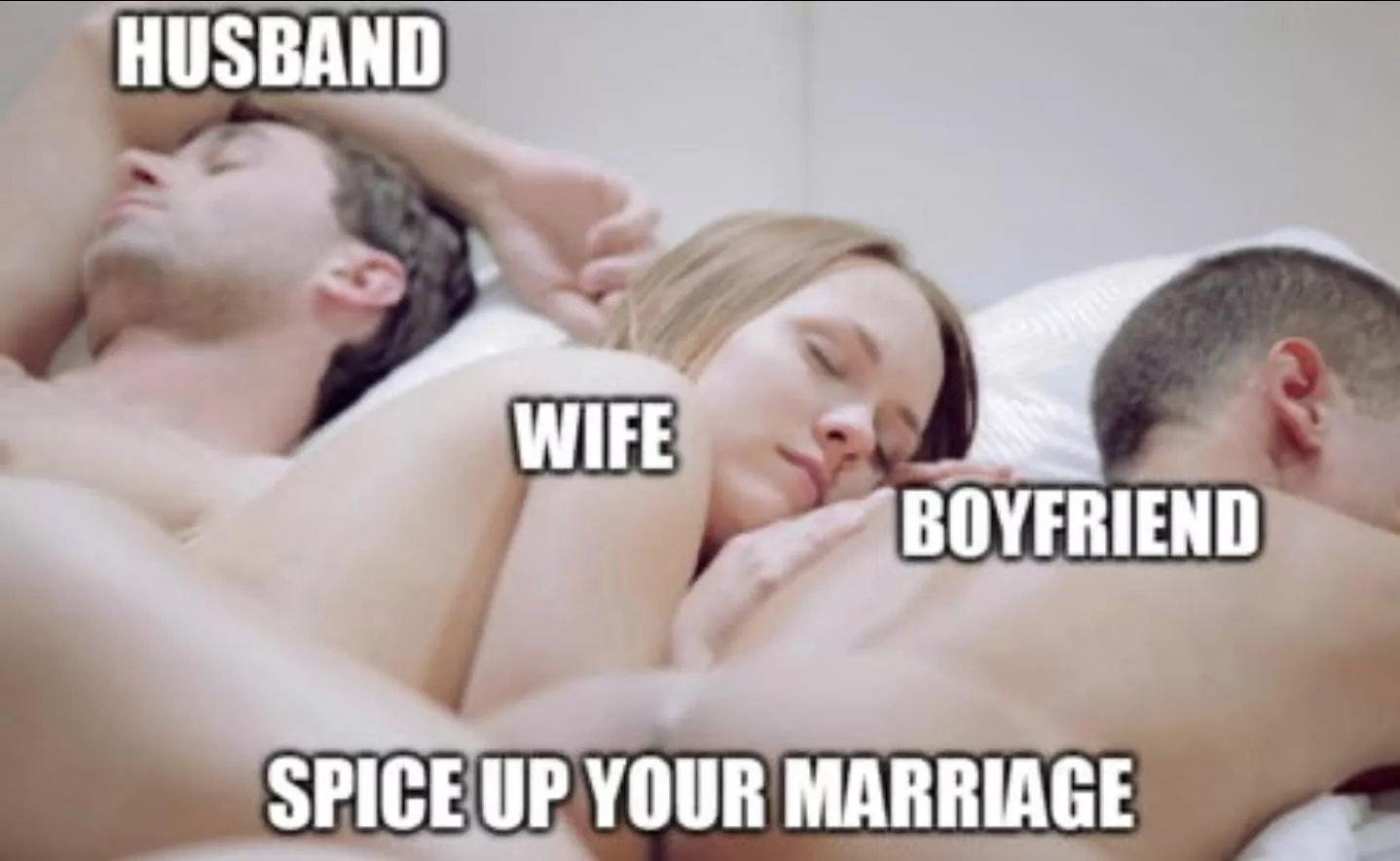 A good husband and a good boyfriend means an insatiable marriage. posted by mynipnops