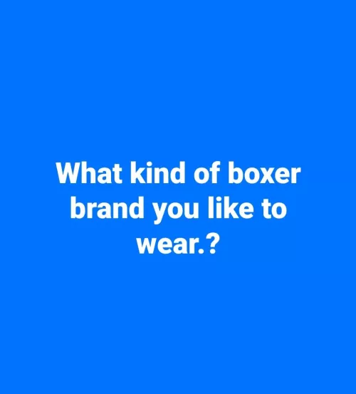 Question for the Boxer Wearing Gents out there 🤔 by RUin2undergear