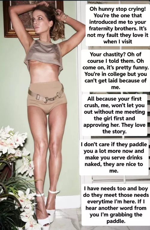 Your mom is having her needs met by your fraternity. They tell you all about it while they paddle you the day after she leaves from her long weekends visits. They even invited her to move in full time to be their house Slut. by Kittyward74