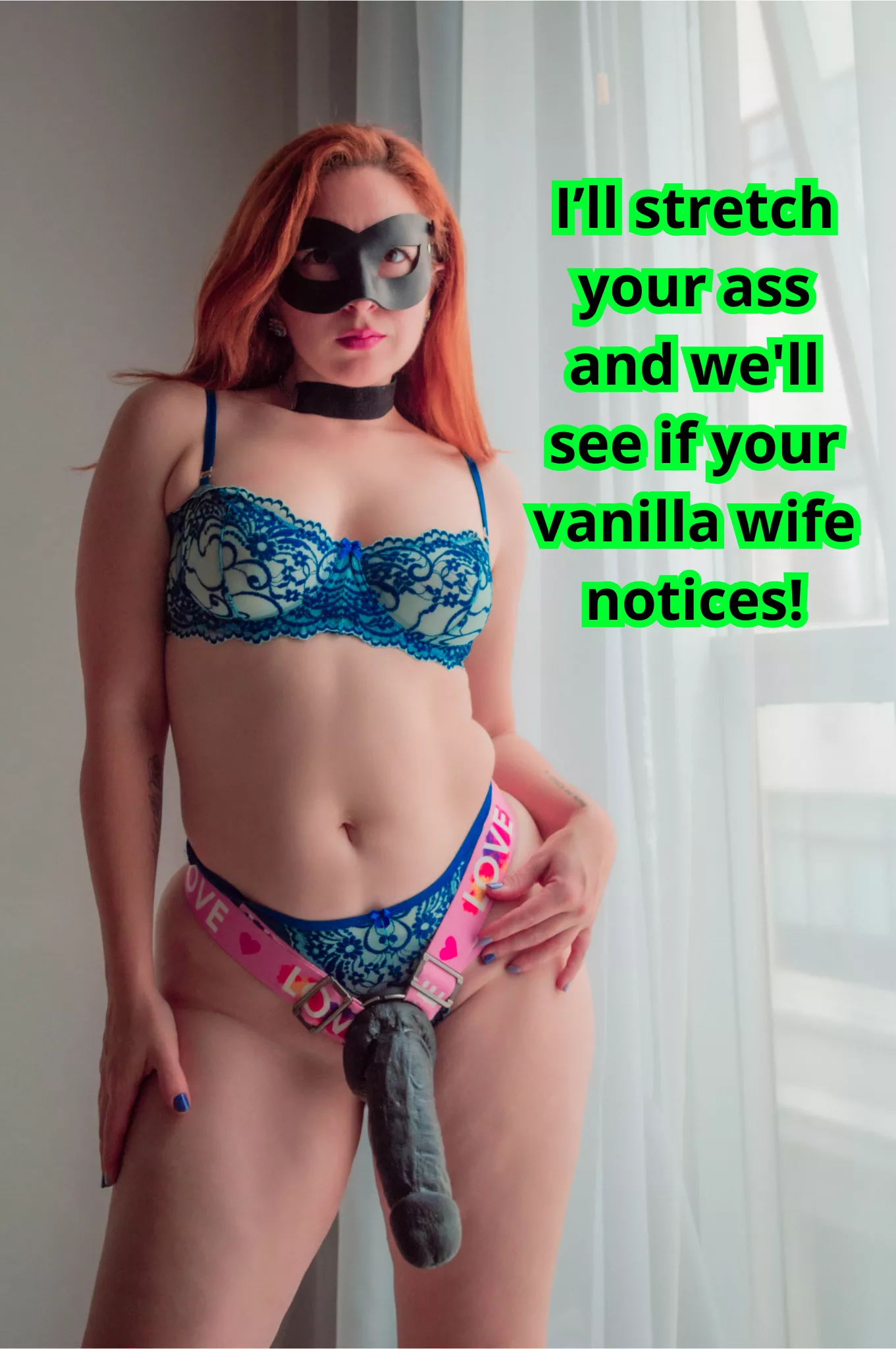 I don't think she will, she hasn't seen you naked in a while! posted by MaiaRedhood