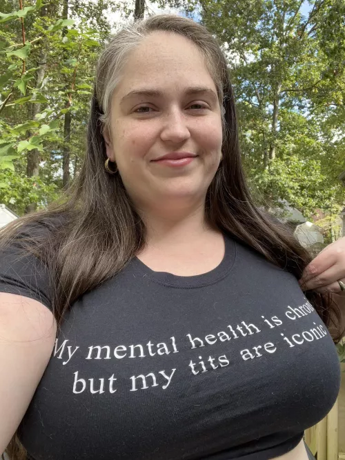 Shirt says: my mental health is chronic, but my tits are iconic 36F by GoddessAnnaG