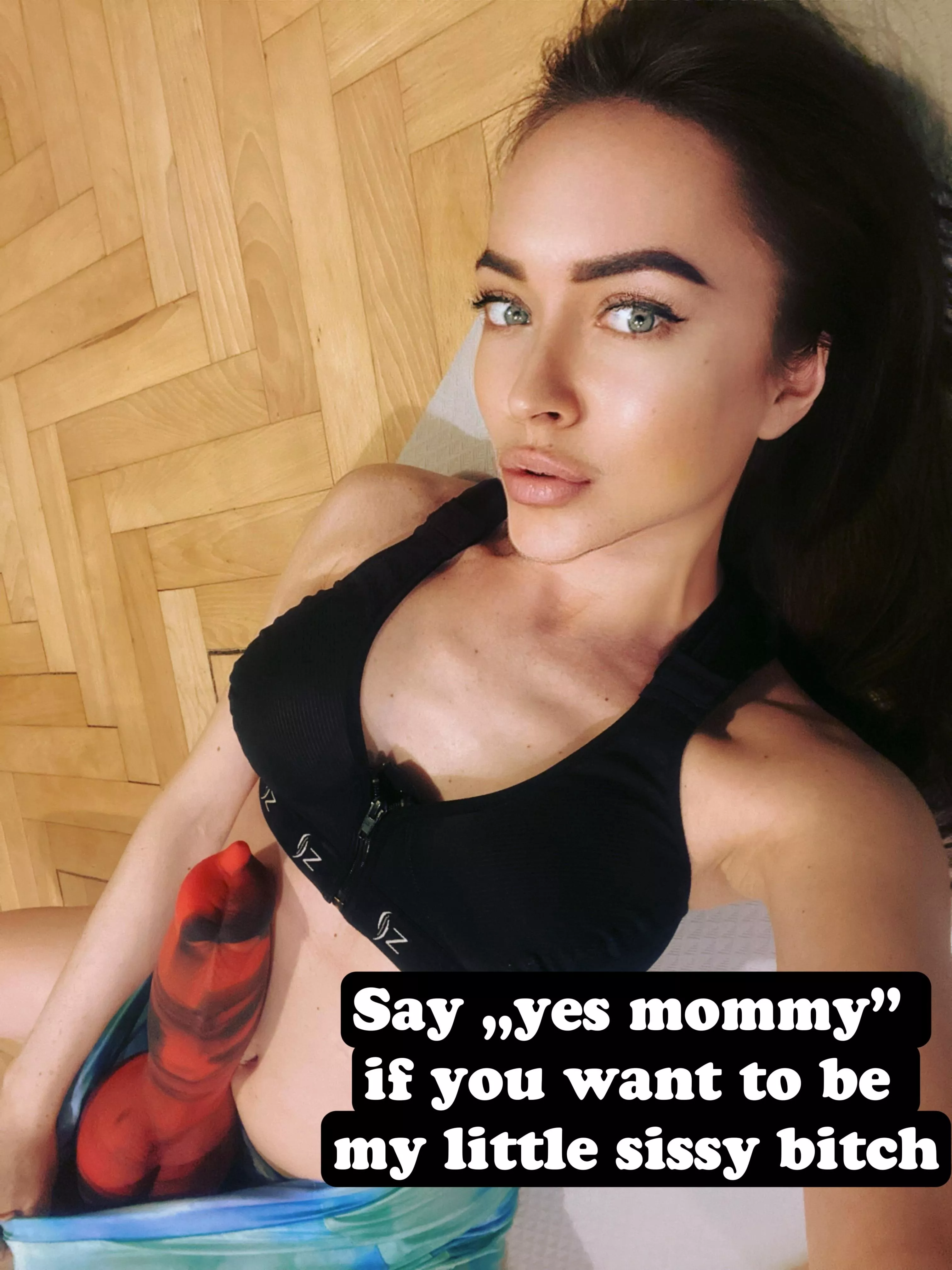 Say „yes mommy” if you want to be my little sissy bitch posted by pegging_queen_