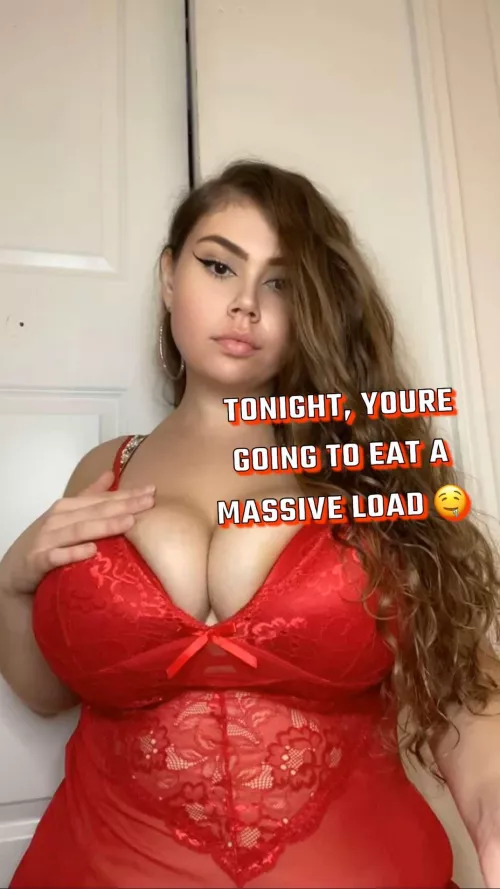 Hope You Came With A Big Appetite Because Tonight You’re Going To Eat A MASSIVE Load 🤤 by Goddess_T-F