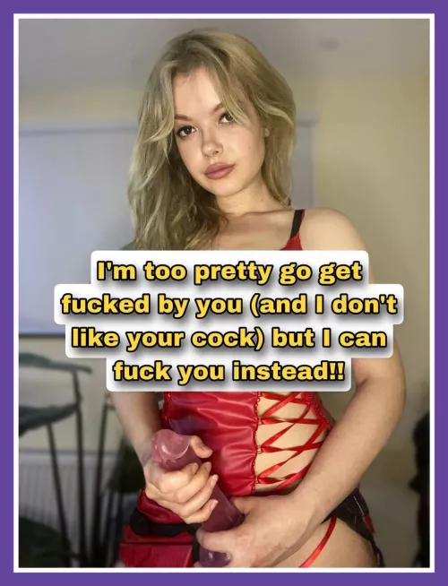 I’m too pretty to get fucked by you [oc] by Broad_Lawrence