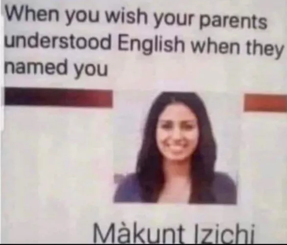 When you wish your parents understood English before naming you. by Ixz72