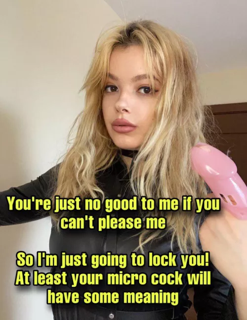 You are no good to me if you can’t please me [oc] by Broad_Lawrence