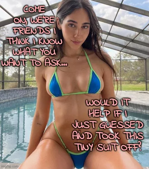 She knows he wants to ask to skinnydip posted by maybebibbitt