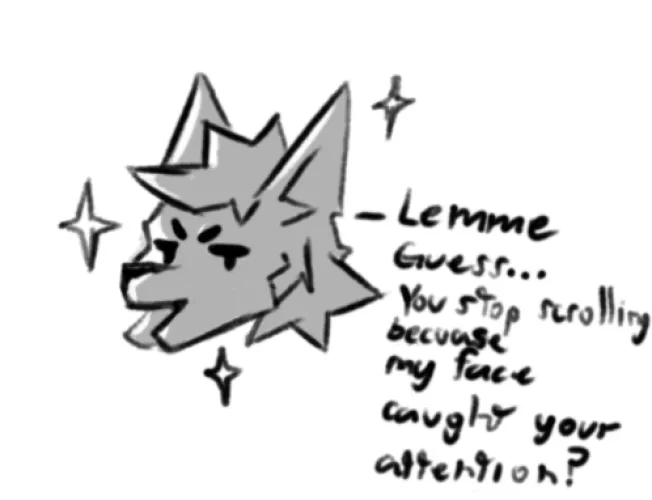 Like that face is gonna catch attention. by Keokans