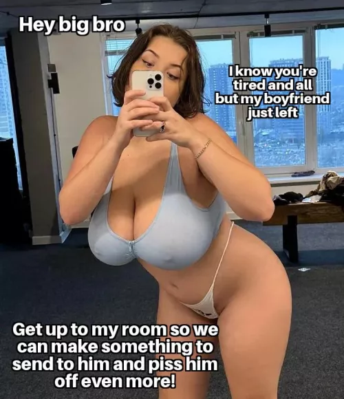 Your sister argued with her bf and when he left, she sent you this by NameEconomy6463