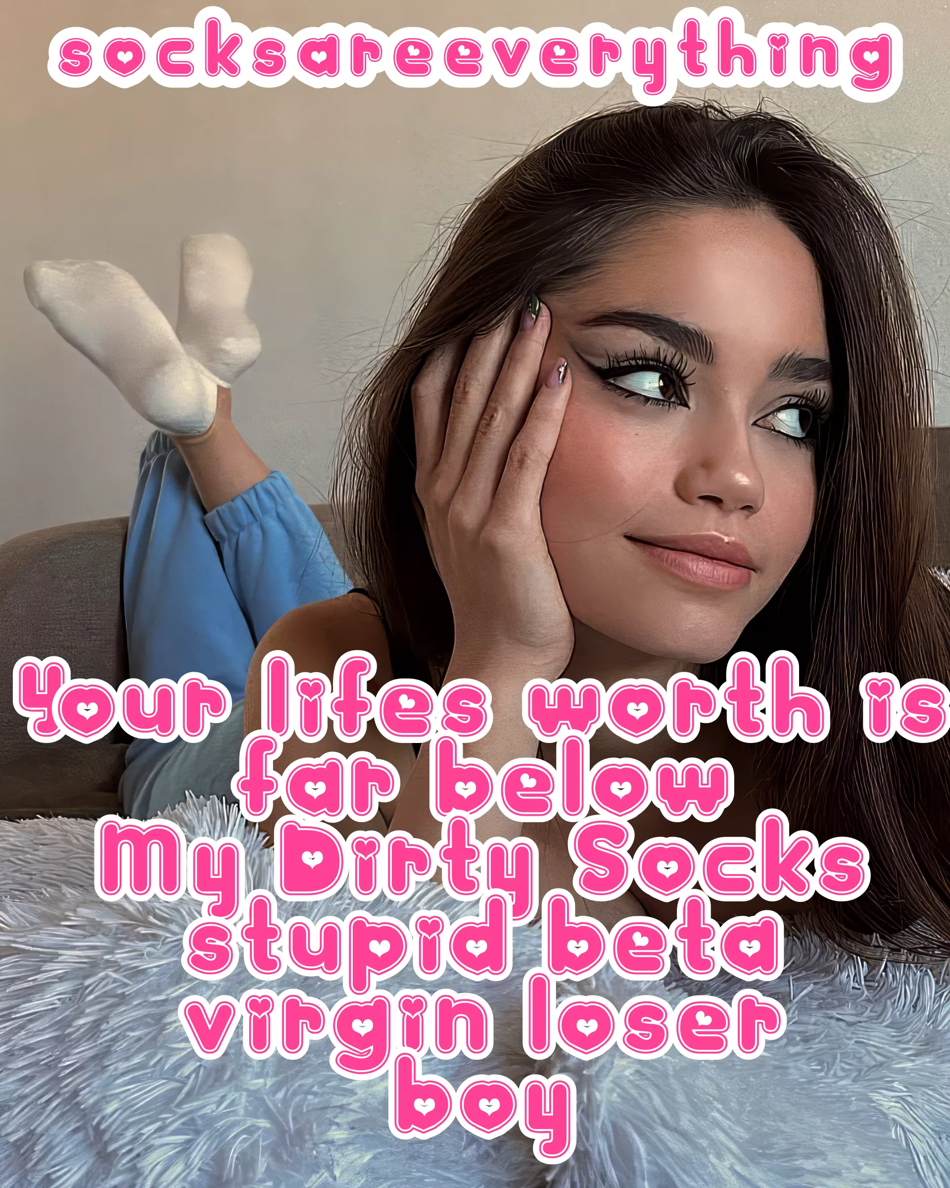 Your lifes worth is far below my Dirty Socks stupid beta virgin socks loser baby boy! posted by SocksAreEverything