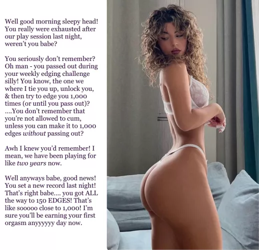 I’m sure you’ll be earning your first orgasm anyyyyyy day now by captionpatreon