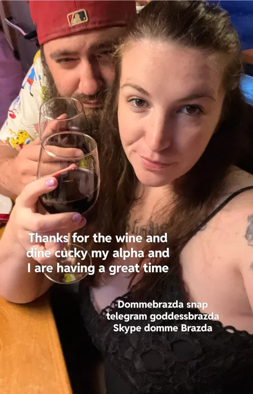Be a good cucky and wine and dine your alphas lol by DaddyBrazda