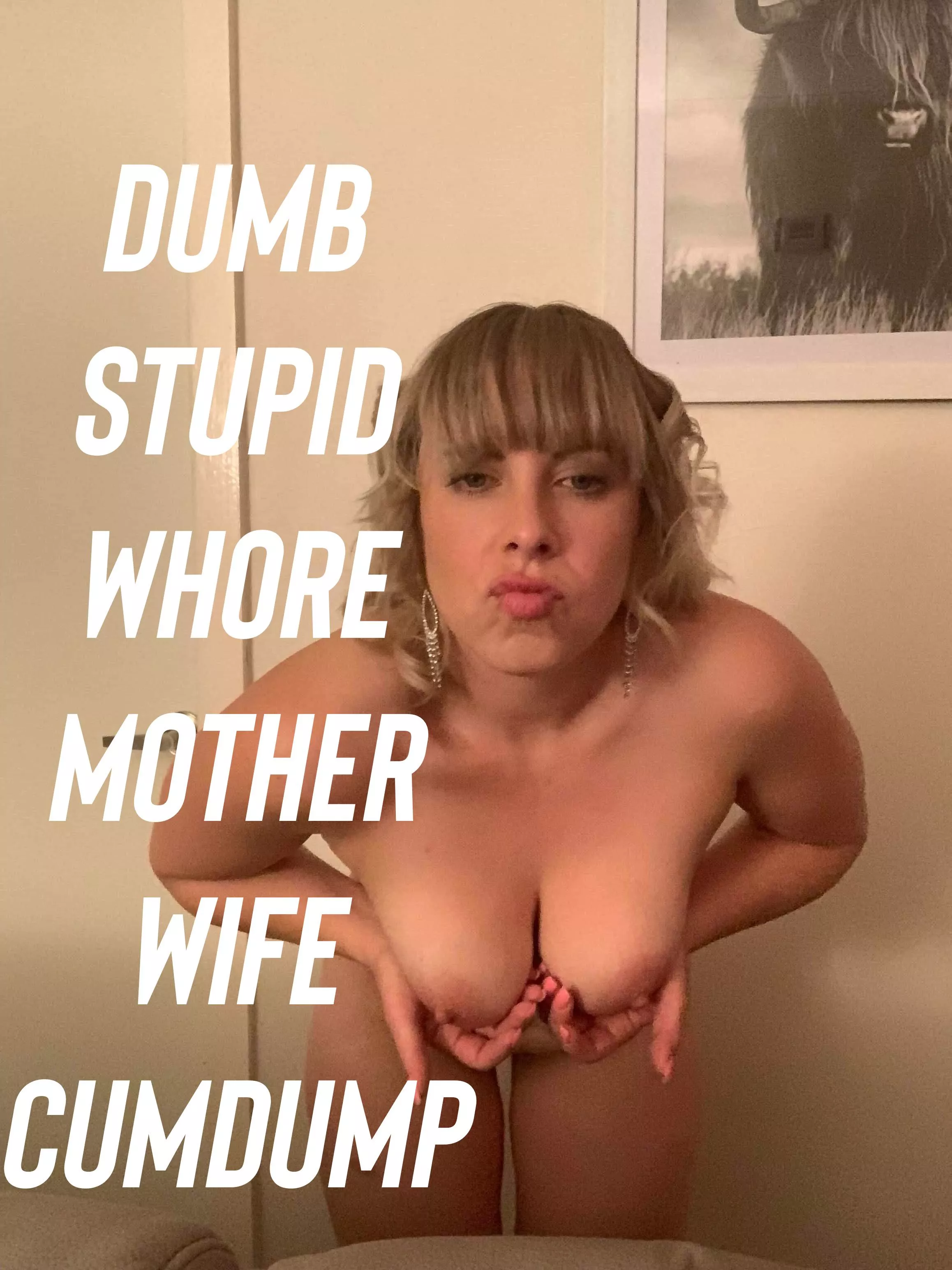 I wanna know what real men would do to my dumb hotwife  posted by DThistles
