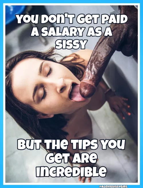 Makes the job worth it by AlexisSissygirl