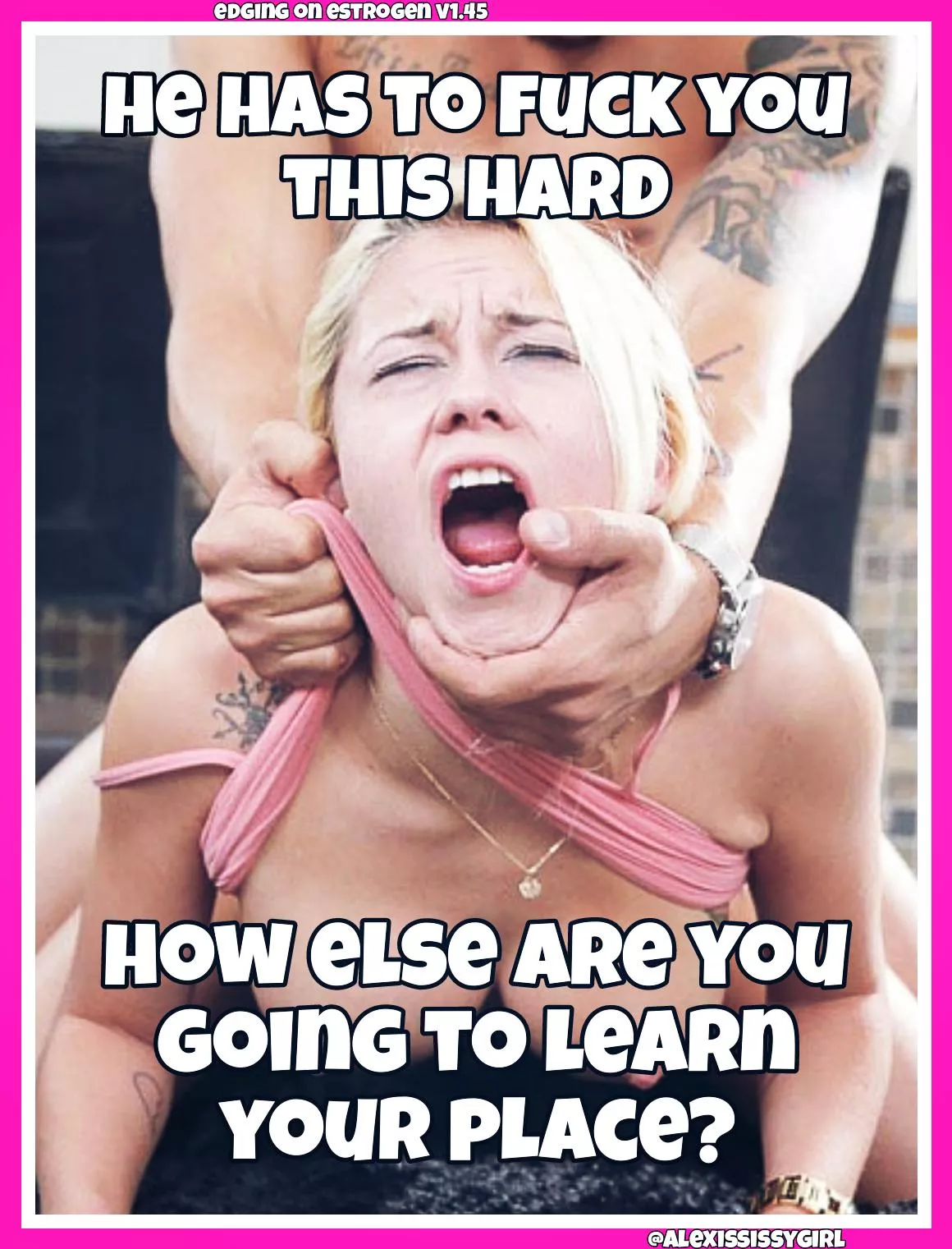 Gotta fuck the masculinity out posted by AlexisSissygirl