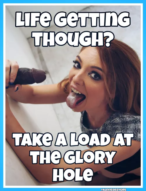 Take a load in to take a load off by AlexisSissygirl