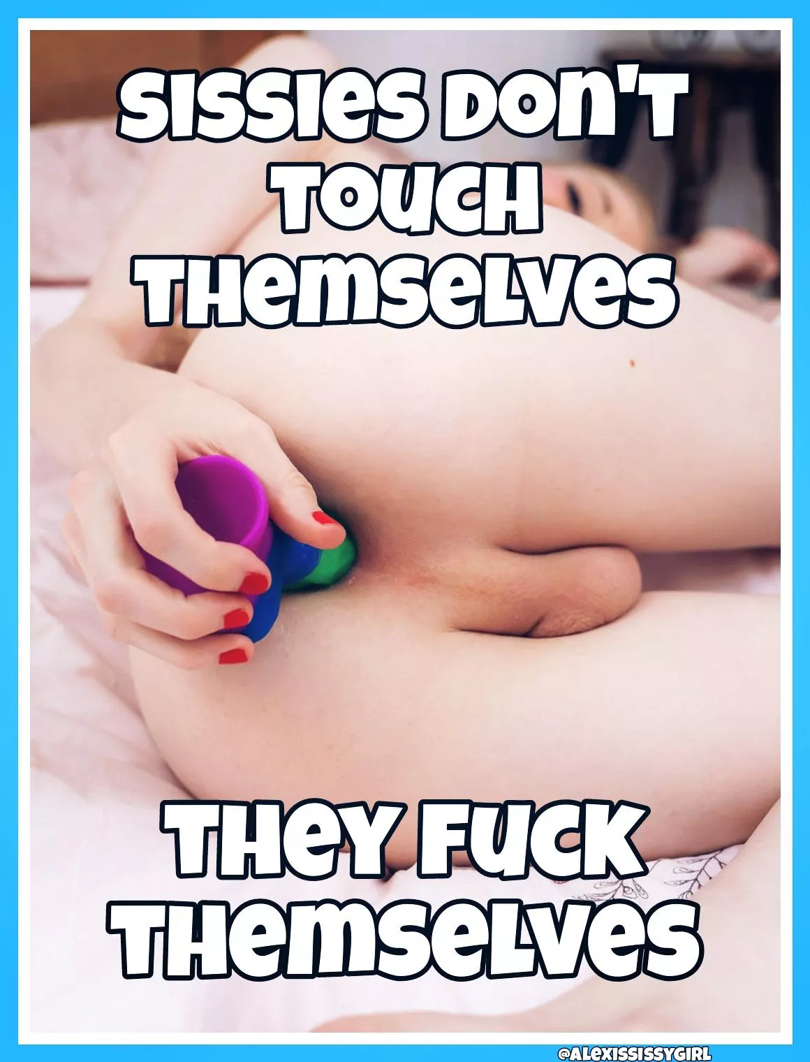 This is how you get off too posted by AlexisSissygirl