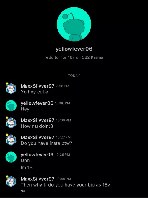 Be careful guys, u/yellowfever06 is underaged by MaxxSilvver97