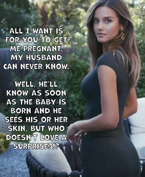 A woman like her deserves the best, regardless of the ‘surprise’ you might get. by biffa_b_