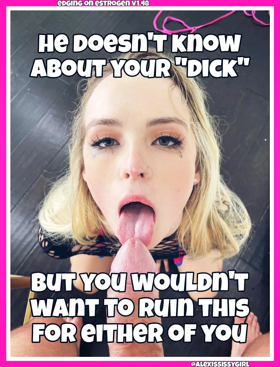 Some things are better kept secret posted by AlexisSissygirl