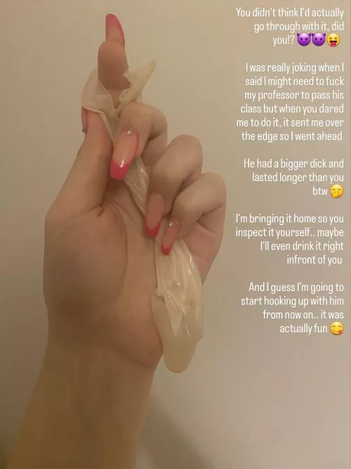 Your girlfriend joked about needing to fuck her professor to pass his class so you dared her to do it as a joke.. you didn't actually think she'd go through it by Captiondude1996