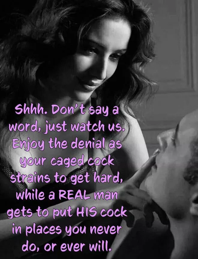 The agony of denial, while a superior man gives her what you can’t.  posted by biffa_b_