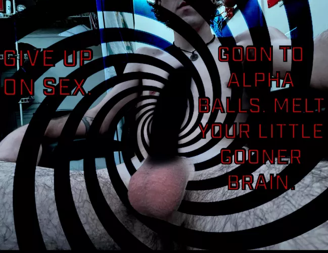 Where are my pathetic, obedient gooners at? by Kinkyhungtwink