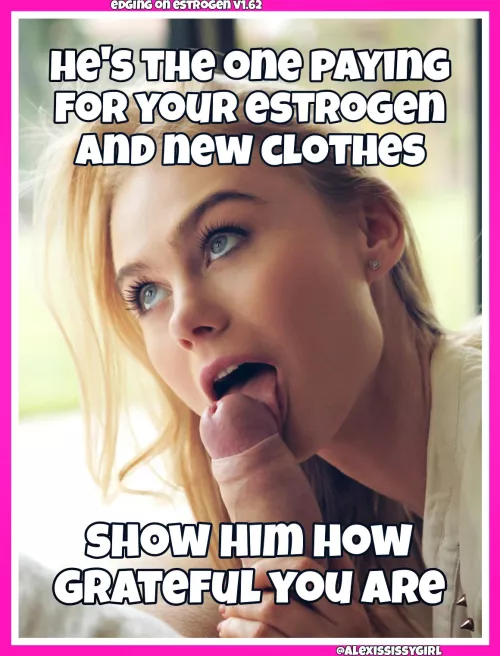 Show him just how grateful you are by AlexisSissygirl