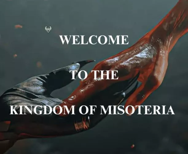 WELCOME TO THE KINGDOM OF MISOTERIA by daddyslittletoypet