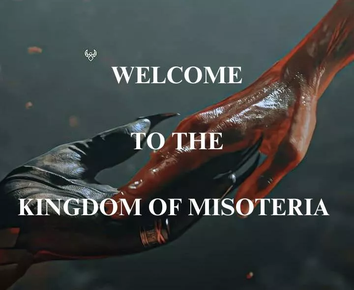 WELCOME TO THE KINGDOM OF MISOTERIA posted by daddyslittletoypet