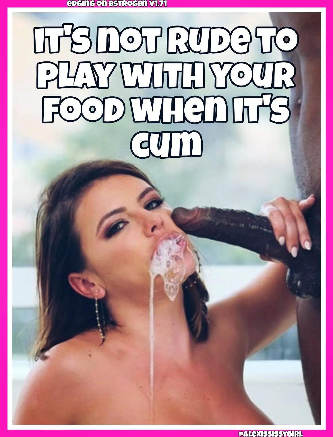 Have fun with it posted by AlexisSissygirl