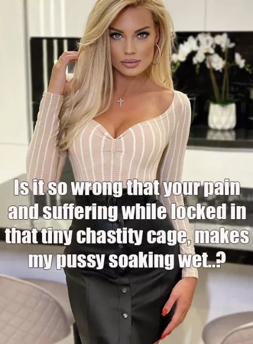 That’s perfectly fine. Your pain SHOULD be her pleasure.  by biffa_b_